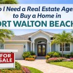 Do I need a real estate agent to buy a home in Fort Walton Beach Florida